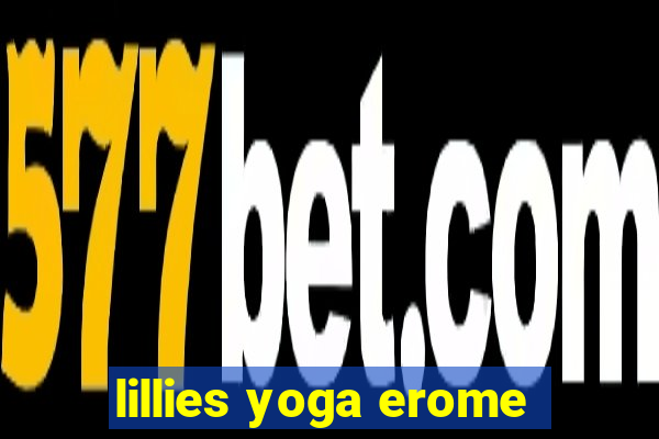 lillies yoga erome